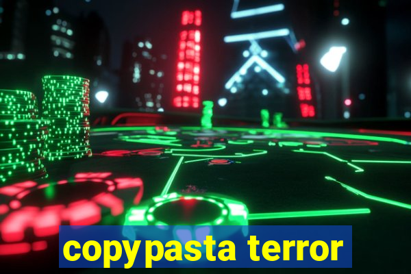 copypasta terror